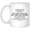 Id Rather Be Listening To The 2016 Hit Run Away With Me By Carly Rae Jepsen Mug.jpg