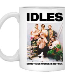 Idles Sometimes Worse Is Better Mug.jpg