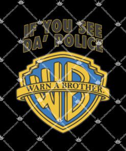 If You See Da Police Warn A Brother Shirt 1.jpg