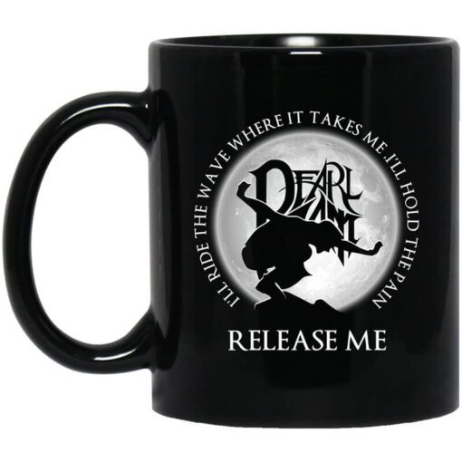 Ill Ride The Wave Where It Takes Me Ill Hold The Pain Release Me Pearl Jam Mug.jpg