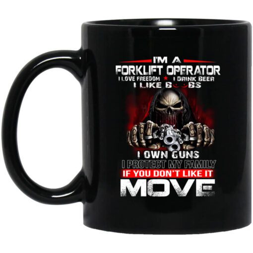 Im A Forklift Operator I Love Freedom I Drink Beer I Like Boobs I Own Guns Mug.jpg