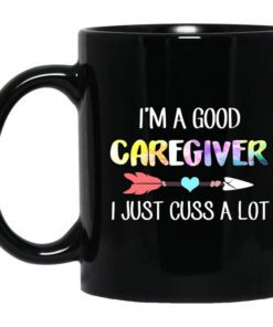 Im A Good Caregiver I Just Cuss A Lot Mug.jpg