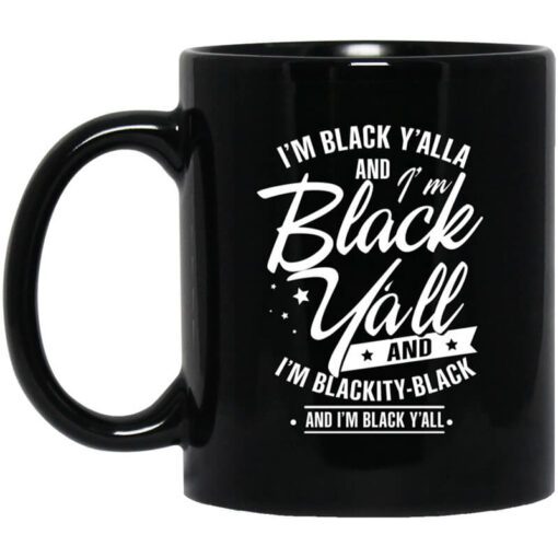 Im Black Yall And Im Blackity Black Mug.jpg