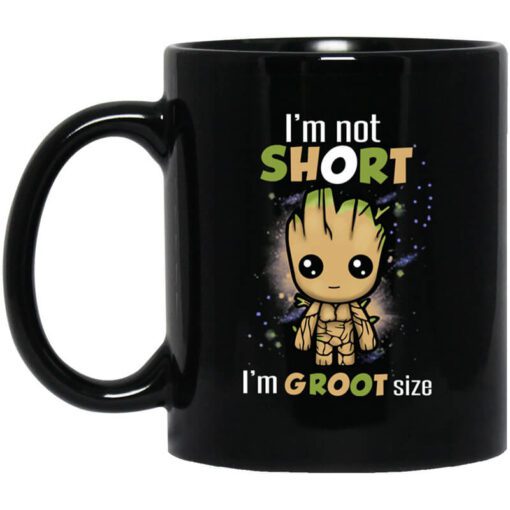 Im Not Short Im Groot Size Mug.jpg