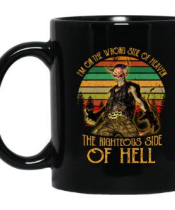 Im On The Wrong Side Of Heaven The Righteous Side Of Hell Vintage Version Mug.jpg