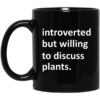 Introverted But Willing To Discuss Plants Mug.jpg