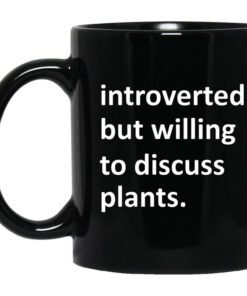 Introverted But Willing To Discuss Plants Mug.jpg