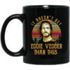 It Doesnt Get Eddie Vedder Than This Mug.jpg