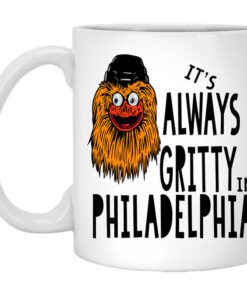 Its Always Gritty In Philadelphia Mug.jpg