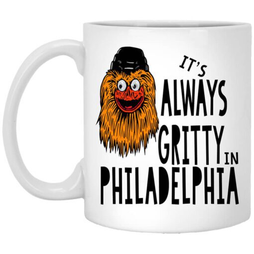 Its Always Gritty In Philadelphia Mug.jpg