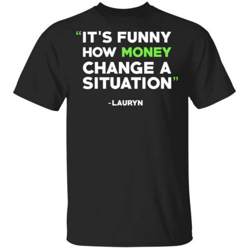 Its Funny How Money Change A Situation Lauryn Hill T Shirt.jpg