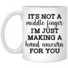 Its Not A Middle Finger Im Just Making A Hand Unicorn For You Mug.jpg