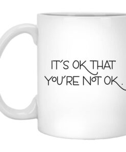 Its Ok That Youre Not Ok Megan Devine Mug.jpg