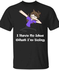 Jaiden Animations I Have No Idea What Im Doing T Shirt.jpg