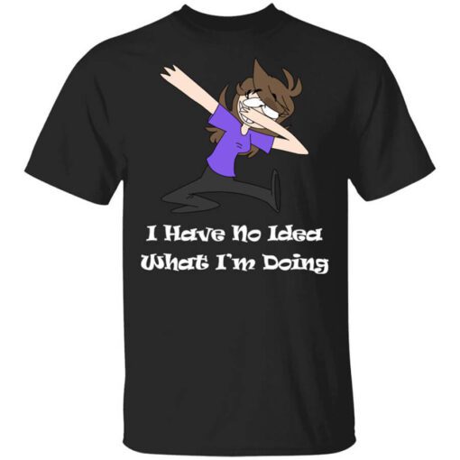 Jaiden Animations I Have No Idea What Im Doing T Shirt.jpg