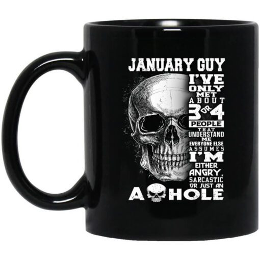 January Guy Ive Only Met About 3 Or 4 People Mug.jpg