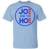 Jo And The Ho Joe And The Hoe T Shirt.jpg