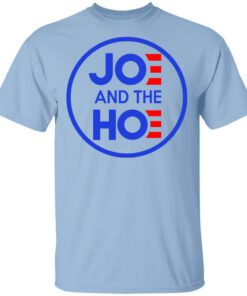 Jo And The Ho Joe And The Hoe T Shirt.jpg