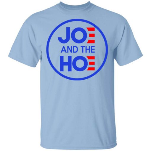 Jo And The Ho Joe And The Hoe T Shirt.jpg