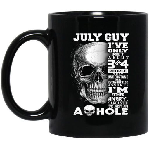 July Guy Ive Only Met About 3 Or 4 People Mug.jpg