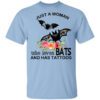 Just A Woman Who Loves Bats And Has Tattoos T Shirt.jpg