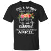 Just A Woman Who Loves Camping And Was Born In April T Shirt.jpg