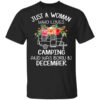 Just A Woman Who Loves Camping And Was Born In December T Shirt.jpg