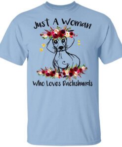 Just A Woman Who Loves Dachshunds T Shirt 1.jpg