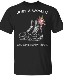 Just A Woman Who Wore Combat Boots T Shirt.jpg