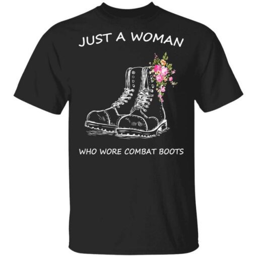 Just A Woman Who Wore Combat Boots T Shirt.jpg