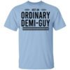 Just An Ordinary Demi Guy Shirt.jpg