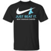 Just Beat It Beat Ovarian Cancer Gift Shirt.jpg