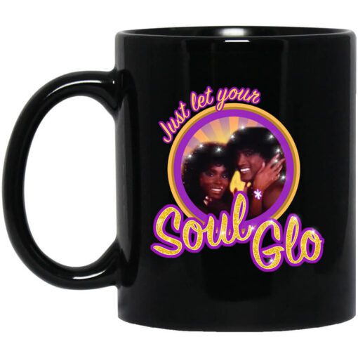 Just Let Your Soul Glo Mug.jpg