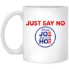 Just Say No Sleepy Joe And The Hoe Mug.jpg