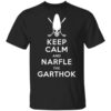 Keep Calm And Narfle The Garthok T Shirt.jpg