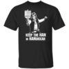 Keep The Han In Hanukkah T Shirt.jpg