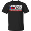 Lebowski 2020 This Aggression Will Not Stand Man T Shirt.jpg