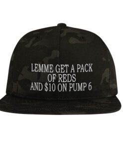 Lemme Get A Pack Of Reds And 10 On Pump 6 Hat Camo.jpg