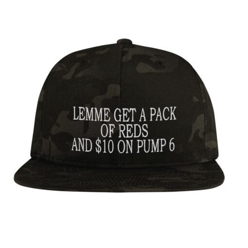 Lemme Get A Pack Of Reds And 10 On Pump 6 Hat Camo.jpg