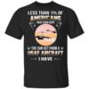 Less Than Of Americans Have Ever Seen The Sun Set From A Usaf Aircraft I Have T Shirt 1.jpg