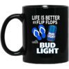 Life Is Better In Flip Flops With Bud Light Mug.jpg