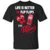 Life Is Better In Flip Flops With Dr Pepper T Shirt.jpg