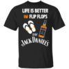 Life Is Better In Flip Flops With Jack Daniels T Shirt.jpg