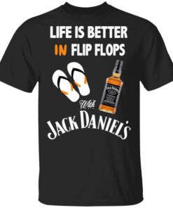 Life Is Better In Flip Flops With Jack Daniels T Shirt.jpg