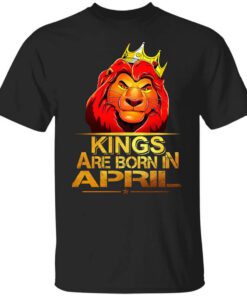 Lion King Are Born In April T Shirt.jpg