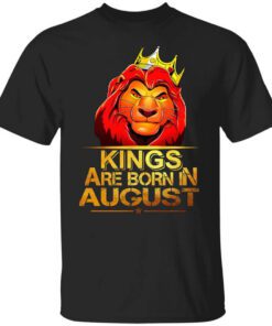 Lion King Are Born In August T Shirt.jpg