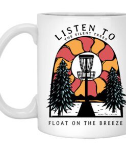 Listen To The Silent Trees Float On The Breeze Mug.jpg