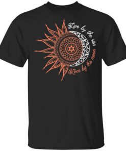 Live By The Sun Love By The Moon Shirt.jpg