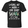 Losing My Mind One Baby Shark At A Time Do Do Do Do Do T Shirt.jpg