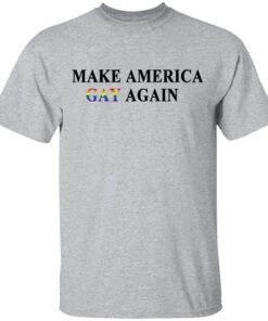 Make America Gay Again Shirt.jpg